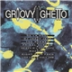 Various - Groovy Ghetto